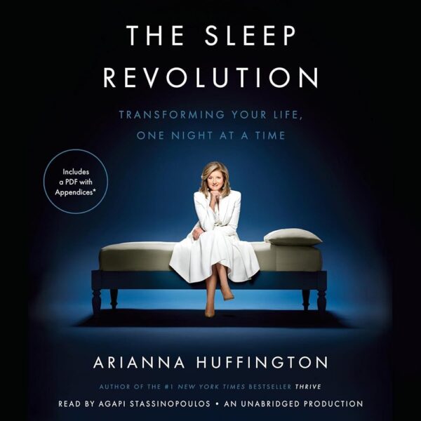 Amazon.com: The Sleep Revolution: Transforming Your Life, One Night at a Time (Audible Audio Edition): Arianna Huffington, Agapi Stassinopoulos, Random House Audio: Audible...
