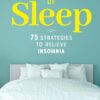 The Book of Sleep: 75 Strategies to Relieve Insomnia