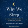 Amazon.com: Why We Sleep: Unlocking the Power of Sleep and Dreams (Audible Audio Edition): Matthew Walker, Steve West, Simon & Schuster Audio: Audible Books & Originals