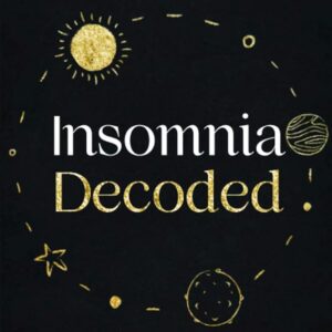 Insomnia Decoded: Break the Cycle of Sleepless Nights