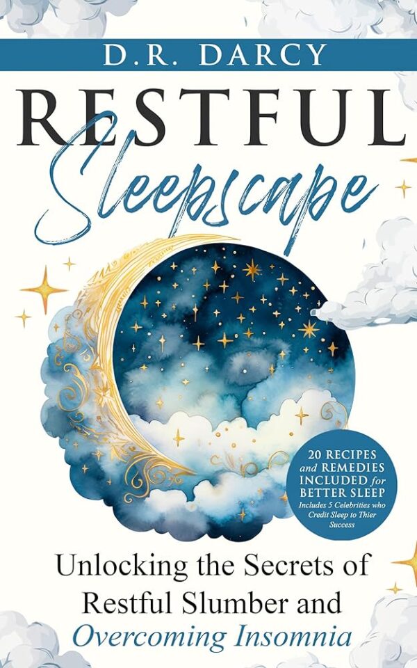 Restful Sleepscape: Unlocking the Secrets of Restful Slumber and Overcoming Insomnia (Harmony of Wellness Series)