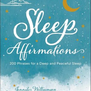 Sleep Affirmations: 200 Phrases for a Deep and Peaceful Sleep