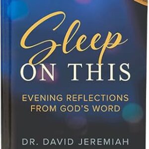 Sleep On This: Evening Reflections From God's Word by Dr. David Jeremiah