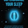 Supercharge Your Sleep: The Holistic Guide to Improving Sleep Quality, Reducing Stress, Increasing Energy, Boosting Productivity and Living a Healthier Life