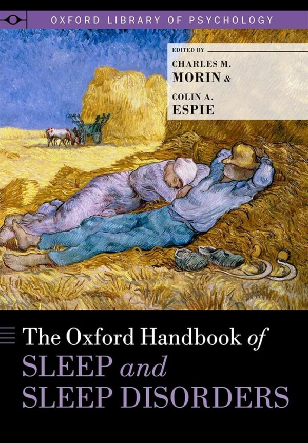 The Oxford Handbook of Sleep and Sleep Disorders (Oxford Library of Psychology)