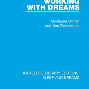 Working with Dreams (Routledge Library Editions: Sleep and Dreams)